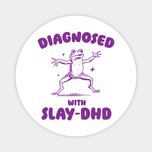 Diagnosed With Slay-DHD, Funny ADHD Shirt, Frog T Shirt, Dumb Y2k Shirt, Stupid Vintage Shirt, Mental Health Cartoon Tee, Silly Meme Magnet